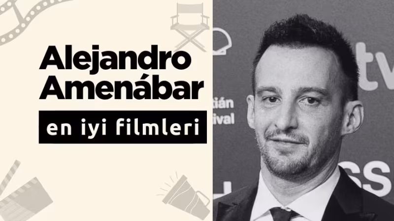 Top 10: Alejandro Amenabar’ın En İyi Filmleri