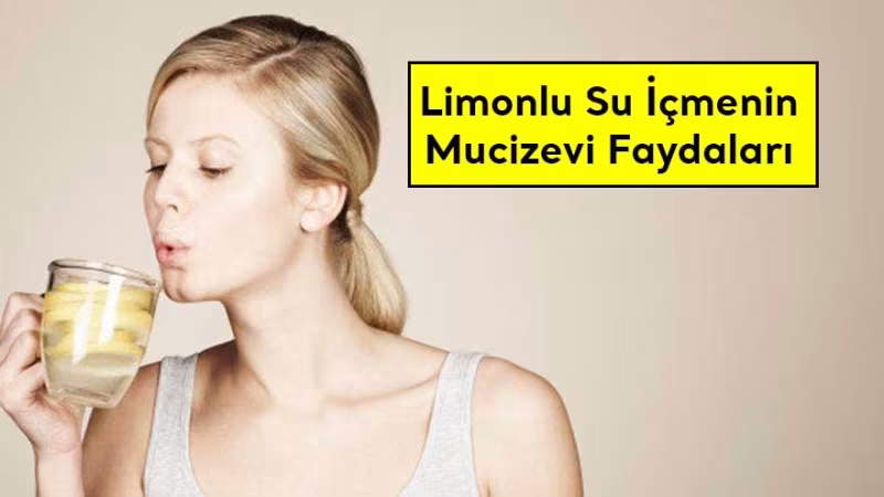 Limonlu Su İçmenin Mucizevi Faydaları