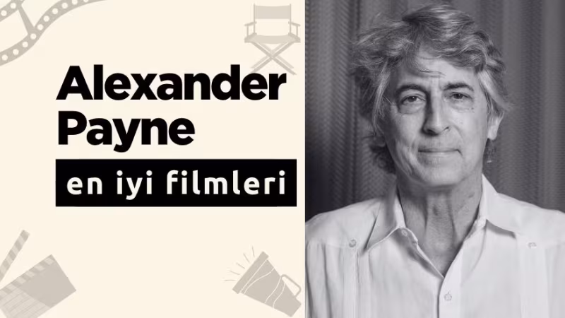 Top 10: Alexander Payne'in En İyi Filmleri