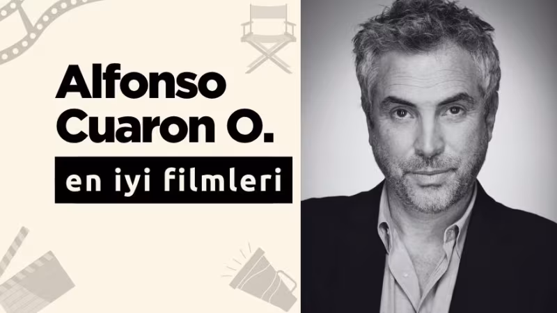 Top 10: Alfonso Cuaron'un En İyi Filmleri