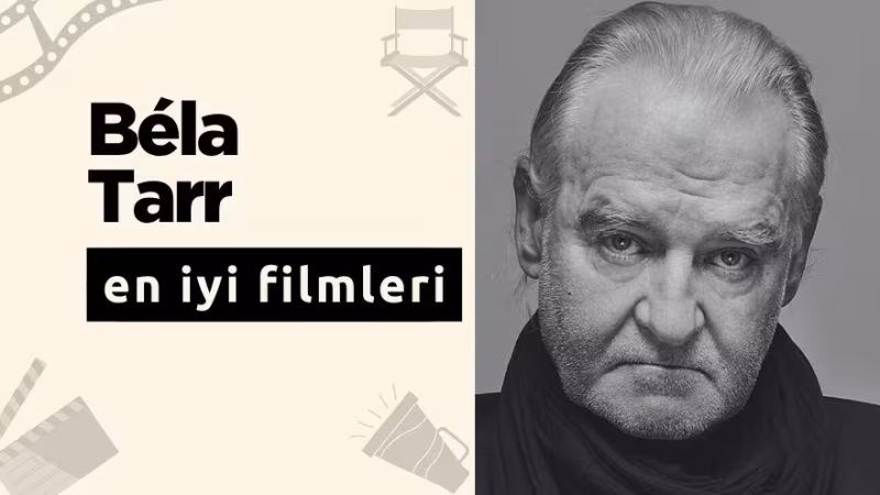 Top 10: Béla Tarr’ın En İyi Filmleri