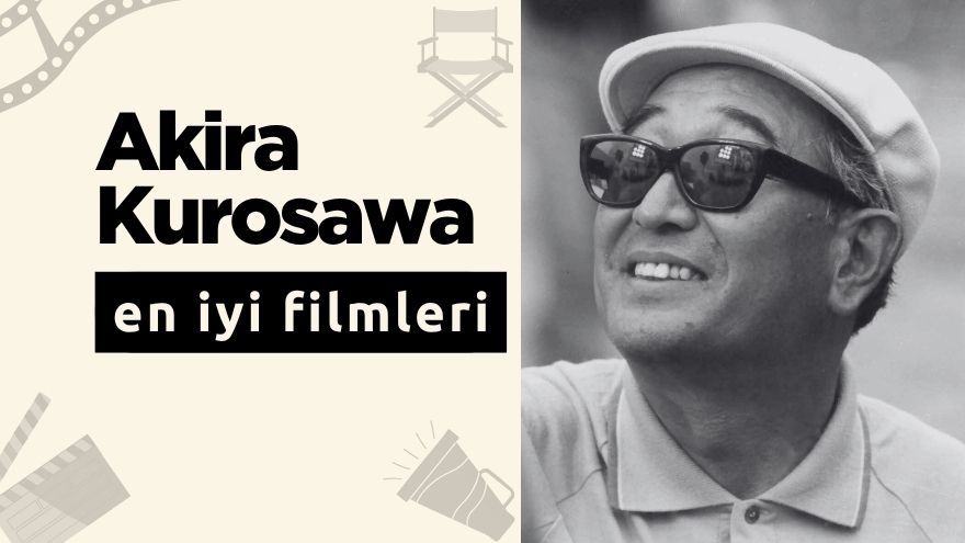 Akira Kurosawa'nın En İyi Filmleri