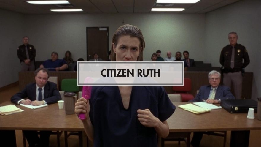 Citizen Ruth (Ruth’un Vatandaşlığı)
