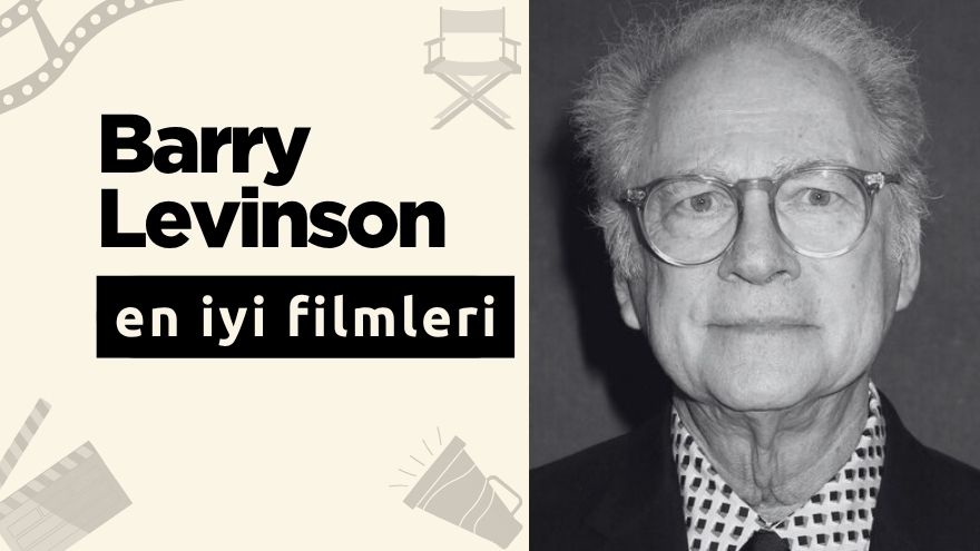 Top 10: Barry Levinson’ın En İyi Filmleri